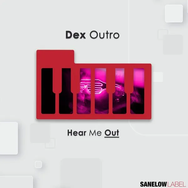 Dex Outro – Hear Me Out (EP)