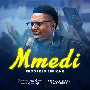 Progress Effiong – Mmedi
