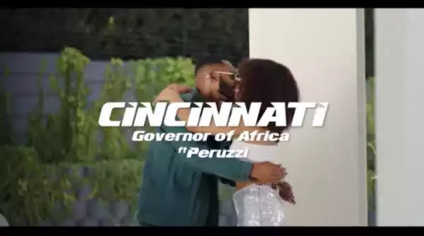 Governor Of Africa – Cincinnati ft. Peruzzi (Starring DaVido) (Video)