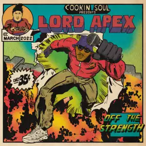 Lord Apex & Cookin Soul - Off The Strength (Album)