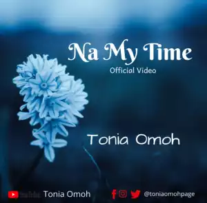 Tonia Omoh – Na My Time 