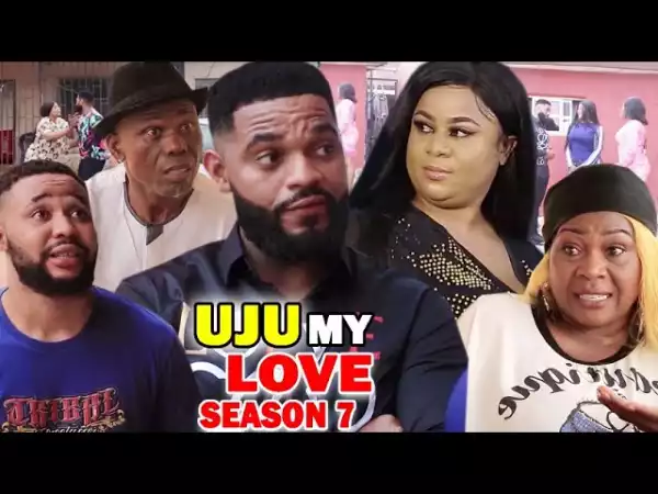 Uju My Love Season 7