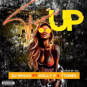 DJ Spaxx ft. Dolly P & TTunes – Turn Up