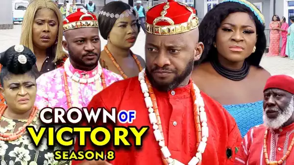 Crown Of Victory Season 8 (2020 Nollywood Movie)