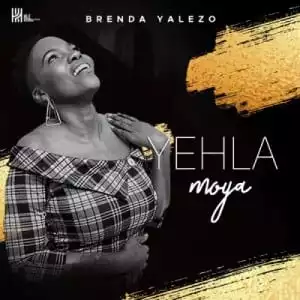 Brenda Yalezo – Yehla Moya