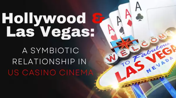 Hollywood and Las Vegas: A Symbiotic Relationship in US Casino Cinema