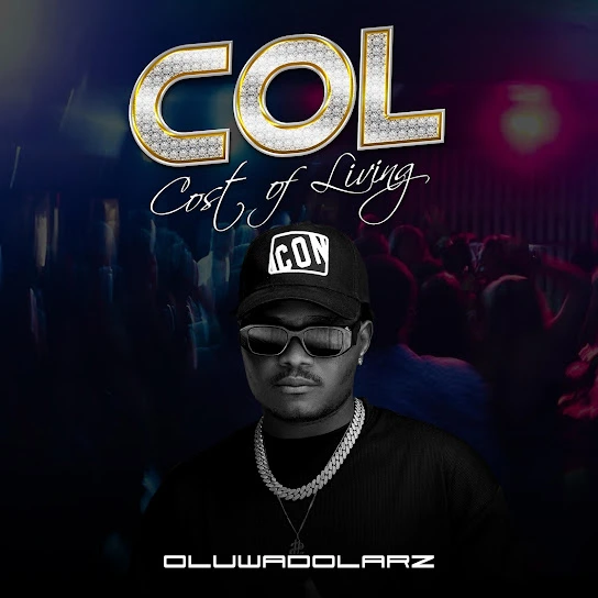 Oluwadolarz – COL (Cost of Living) (EP)