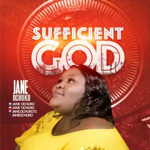 Jane Ochuko – Sufficient God