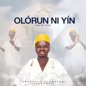 Omotosho Oluwafemi - Olorun Ni Yi