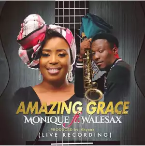 MoniQue ft Wale Sax – Amazing Grace