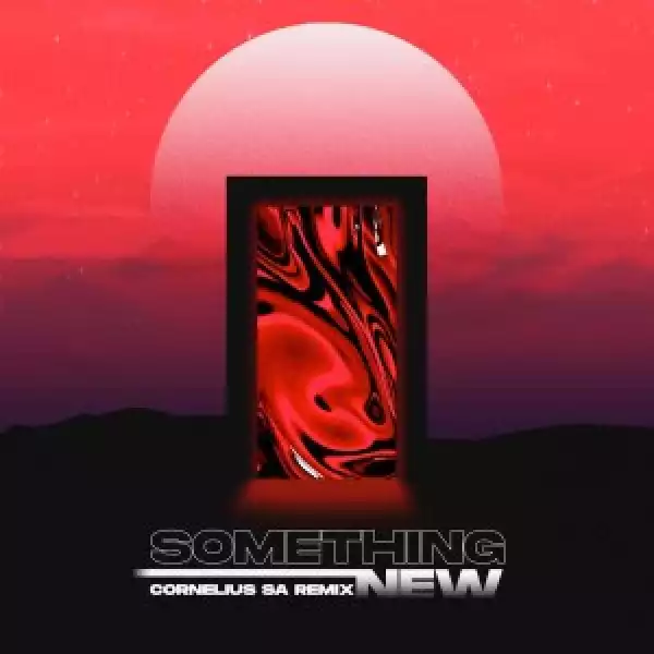 Jordan Arts – Something New (Cornelius SA Remix)