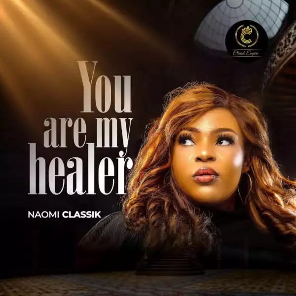 Naomi Classik – You Are My Healer