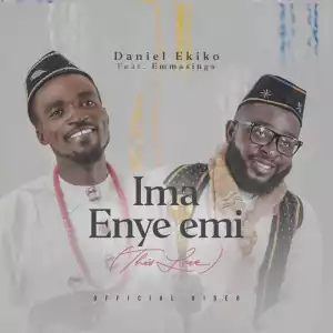 Daniel Ekiko – Ima Enye Emi (This Love) Feat. Emmasings