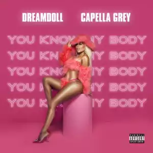 DreamDoll - You Know My body ft. Capella Grey