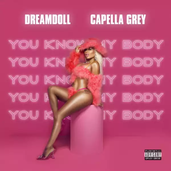 DreamDoll - You Know My body ft. Capella Grey