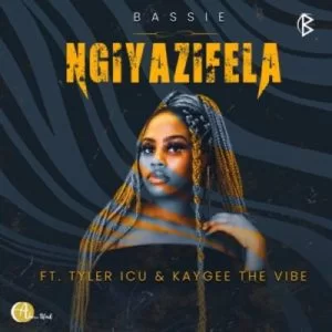 Bassie – Ngiyazifela ft Tyler ICU & Kaygee The Vibe