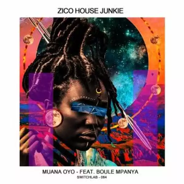 Zico House Junkie – Muana Oyo Ft. Boule Mpanya