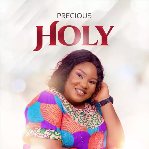 Precious – HOLY