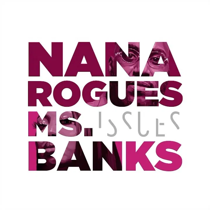 Nana Rogues Ft. Ms. Banks - Issues