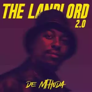 De Mthuda – The Landlord 2.0 (Album)