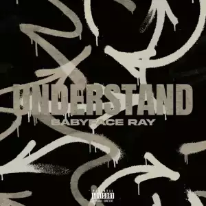 Babyface Ray – Understand