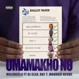 MalungeloT – Umamakho No ft DJ Cleo, Mduduzi Ncube & Ray