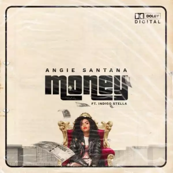 Angie Santana – Money Ft. Indigo Stella