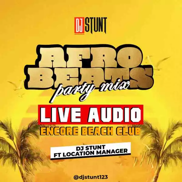 DJ Stunt - Afrobeats Party Mix ft Location Manager