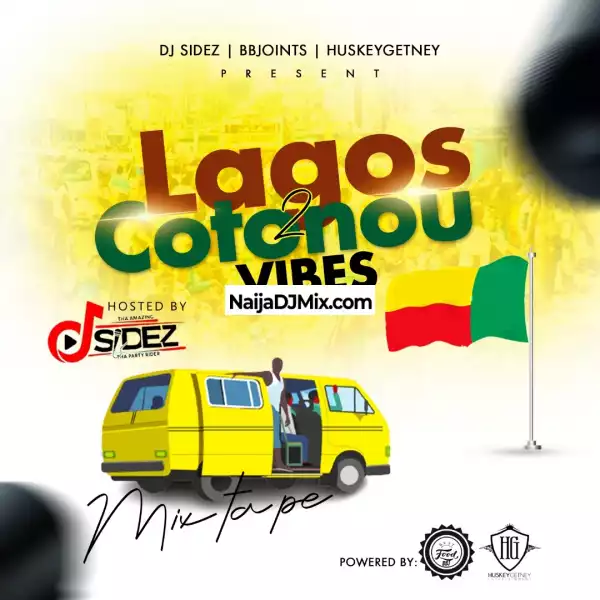 DJ Sidez – Lagos 2 Cotonou Vibes Mixtape