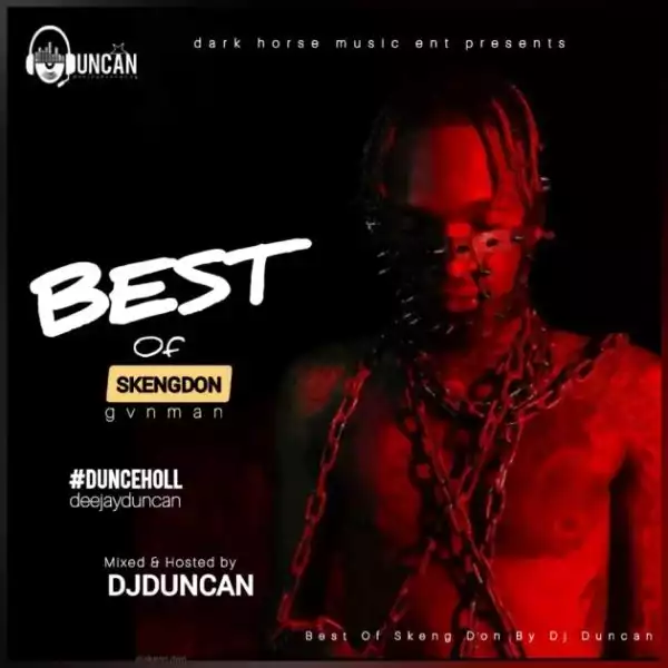 DJ Duncan – Best Of Skeng Don (GvnMan) Mix