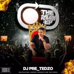Dj Pre Tedzo – The Return (EP)