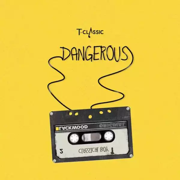 T-Classic – Dangerous