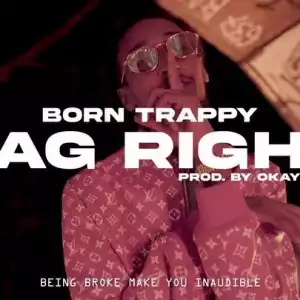 Born Trappy – Bag Right