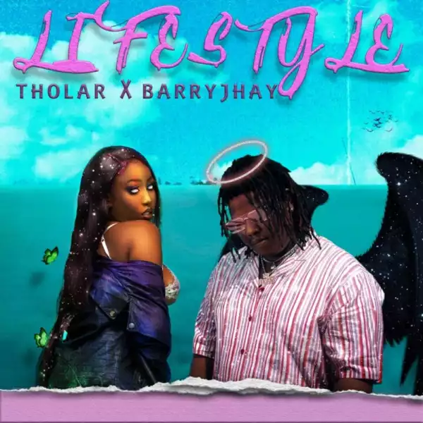 Tholar ft. Barry Jhay – “Lifestyle”