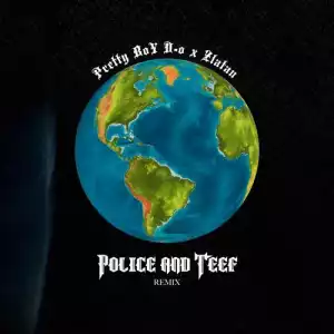 PrettyBoy D-O – Police n Teef (Remix) ft. Zlatan