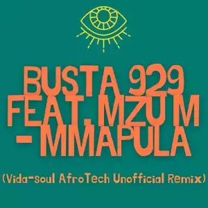 Busta 929 – Mmapula (Vida-soul AfroTech Unofficial Remix) ft. Mzu M