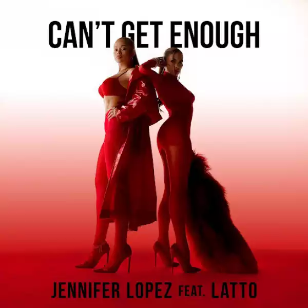 Jennifer Lopez – Can’t Get Enough (Remix) ft. Latto