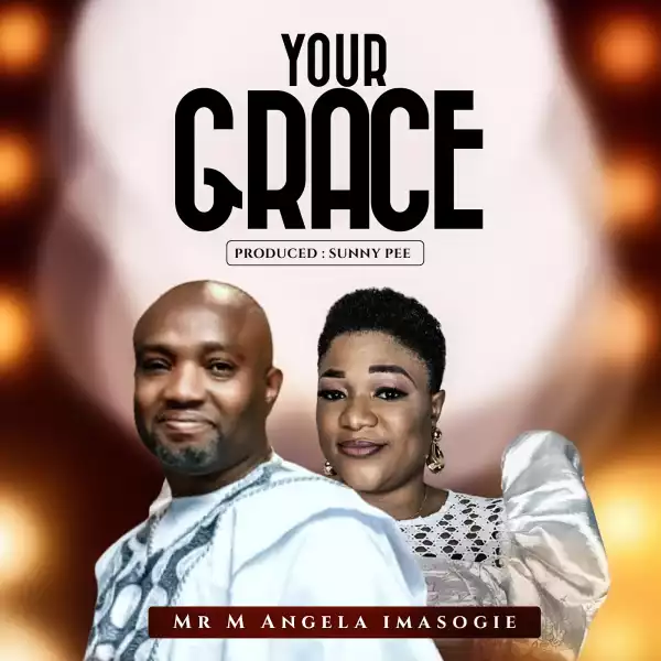 Mr M Angela Imasogie - Your Grace