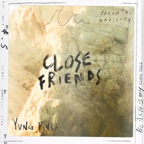 Yung Pinch - CLOSE FRIENDS