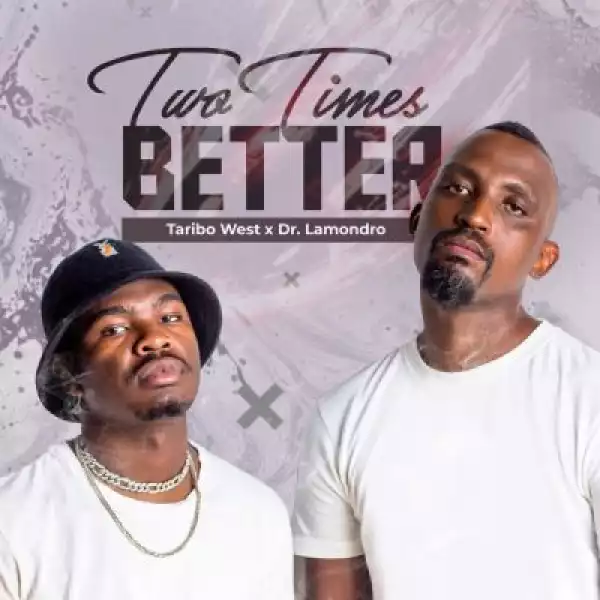 Taribo West & Dr. Lamondro – Two Times Better (Album)