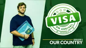 Visa on Arrival - Our Country [Season 2, Episode 5] (Comedy Video)