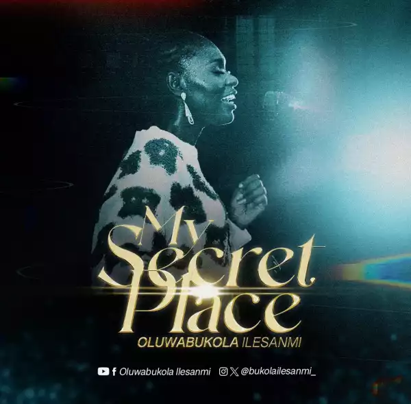 Oluwabukola Ilesanmi – My Secret Place