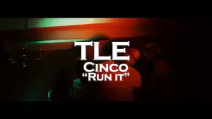 TLE Cinco – Run it (Music Video)