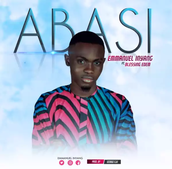 Emmanuel Inyang – Abasi ft Blessings Edem