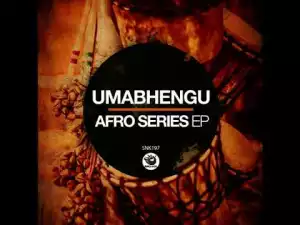 UmaBhengu – Thaba Bosiu (Original Mix)