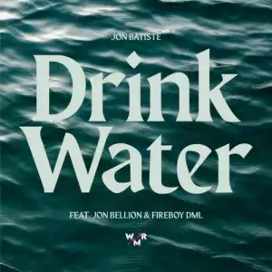 Jon Batiste ft Jon Bellion & Fireboy DML – Drink Water