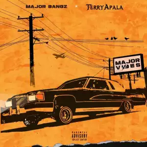 Terry Apala & Major Bangz – Major Vibes (EP)