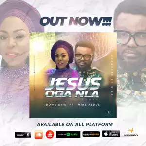 Idowu Eyin – Jesus Oga Nla Remix ft. Mike Abdul