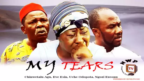 My Tears (Old Nollywood Movie)