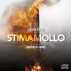 Calvin Fallo – Stima Mollo ft.  Liquid Metsi & Manel